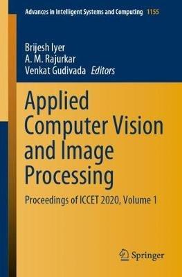 Applied Computer Vision and Image Processing: Proceedings of ICCET 2020, Volume 1 - cover