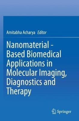 Nanomaterial - Based Biomedical Applications in Molecular Imaging, Diagnostics and Therapy - cover