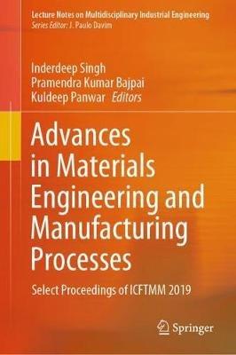 Advances in Materials Engineering and Manufacturing Processes: Select Proceedings of ICFTMM 2019 - cover