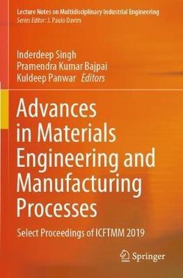 Advances in Materials Engineering and Manufacturing Processes: Select Proceedings of ICFTMM 2019 - cover