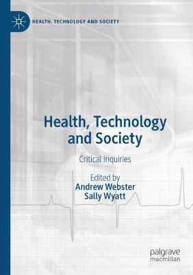 Health, Technology and Society: Critical Inquiries - cover