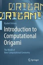 Introduction to Computational Origami: The World of New Computational Geometry