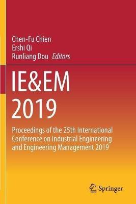 IE&EM 2019: Proceedings of the 25th International Conference on Industrial Engineering and Engineering Management 2019 - cover