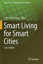 Smart Living for Smart Cities: Case Studies
