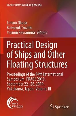 Practical Design of Ships and Other Floating Structures: Proceedings of the 14th International Symposium, PRADS 2019, September 22-26, 2019, Yokohama, Japan- Volume III - cover