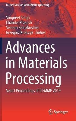 Advances in Materials Processing: Select Proceedings of ICFMMP 2019 - cover