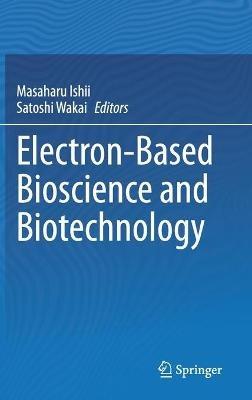Electron-Based Bioscience and Biotechnology - cover