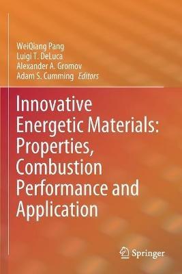 Innovative Energetic Materials: Properties, Combustion Performance and Application - cover