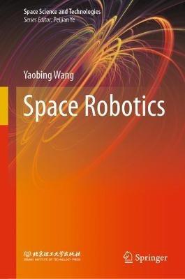 Space Robotics - Yaobing Wang - cover