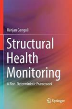 Structural Health Monitoring: A Non-Deterministic Framework