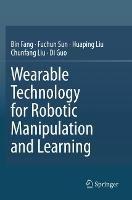 Wearable Technology for Robotic Manipulation and Learning