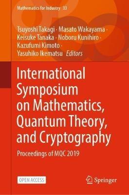 International Symposium on Mathematics, Quantum Theory, and Cryptography: Proceedings of MQC 2019 - cover