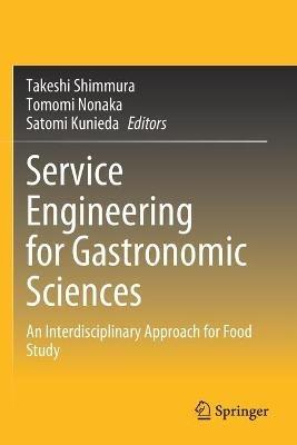 Service Engineering for Gastronomic Sciences: An Interdisciplinary Approach for Food Study - cover
