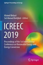 ICREEC 2019: Proceedings of the 1st International Conference on Renewable Energy and Energy Conversion