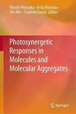 Photosynergetic Responses in Molecules and Molecular Aggregates - cover