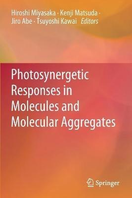 Photosynergetic Responses in Molecules and Molecular Aggregates - cover