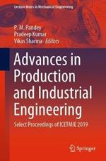 Advances in Production and Industrial Engineering: Select Proceedings of ICETMIE 2019