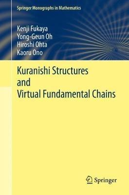 Kuranishi Structures and Virtual Fundamental Chains - Kenji Fukaya,Yong-Geun Oh,Hiroshi Ohta - cover