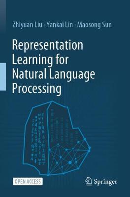Representation Learning for Natural Language Processing - Zhiyuan Liu,Yankai Lin,Maosong Sun - cover