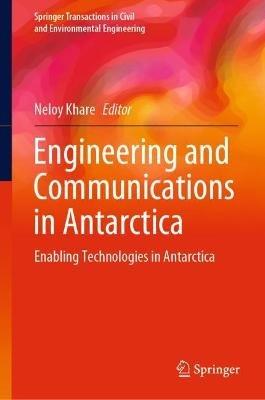 Engineering and Communications in Antarctica: Enabling Technologies in Antarctica - cover