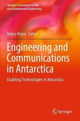 Engineering and Communications in Antarctica: Enabling Technologies in Antarctica - cover