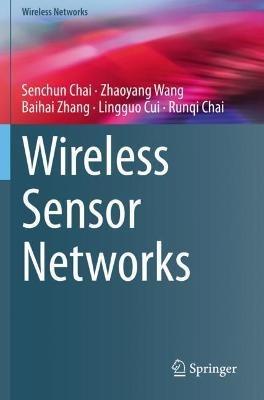 Wireless Sensor Networks - Senchun Chai,Zhaoyang Wang,Baihai Zhang - cover