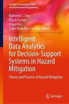 Intelligent Data Analytics for Decision-Support Systems in Hazard Mitigation: Theory and Practice of Hazard Mitigation - cover
