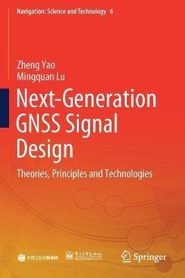 Next-Generation GNSS Signal Design: Theories, Principles and Technologies - Zheng Yao,Mingquan Lu - cover