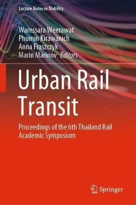 Urban Rail Transit: Proceedings of the 6th Thailand Rail Academic Symposium - cover