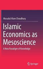 Islamic Economics as Mesoscience: A New Paradigm of Knowledge
