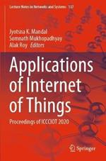 Applications of Internet of Things: Proceedings of ICCCIOT 2020