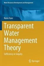 Transparent Water Management Theory: Sefficiency in Sequity