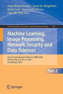 Machine Learning, Image Processing, Network Security and Data Sciences: Second International Conference, MIND 2020, Silchar, India, July 30 - 31, 2020, Proceedings, Part II - cover