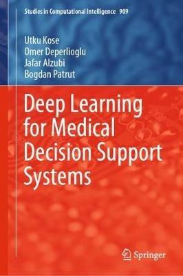 Deep Learning for Medical Decision Support Systems - Utku Kose,Omer Deperlioglu,Jafar Alzubi - cover