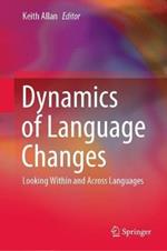 Dynamics of Language Changes: Looking Within and Across Languages