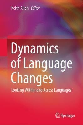 Dynamics of Language Changes: Looking Within and Across Languages - cover