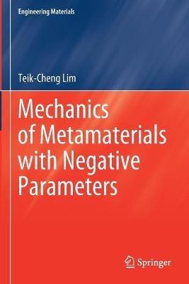 Mechanics of Metamaterials with Negative Parameters - Teik-Cheng Lim - cover