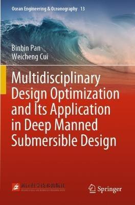 Multidisciplinary Design Optimization and Its Application in Deep Manned Submersible Design - Binbin Pan,Weicheng Cui - cover