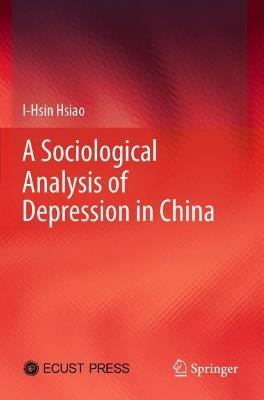 A Sociological Analysis of Depression in China - I-Hsin Hsiao - cover