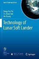 Technology of Lunar Soft Lander - Deng-Yun Yu,Ze-Zhou Sun,He Zhang - cover