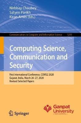 Computing Science, Communication and Security: First International Conference, COMS2 2020, Gujarat, India, March 26–27, 2020, Revised Selected Papers - cover