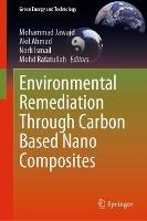 Environmental Remediation Through Carbon Based Nano Composites - cover