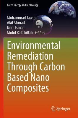 Environmental Remediation Through Carbon Based Nano Composites - cover