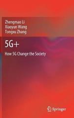 5G+: How 5G Change the Society
