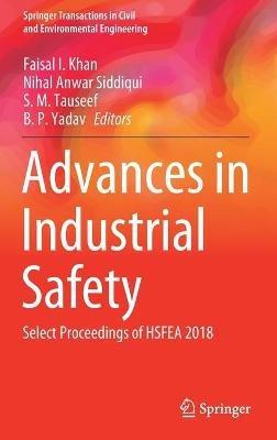Advances in Industrial Safety: Select Proceedings of HSFEA 2018 - cover