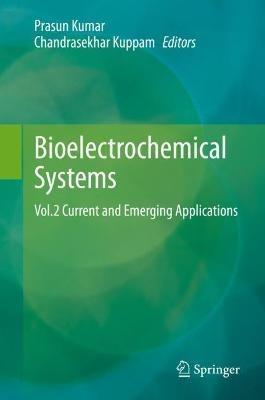 Bioelectrochemical Systems: Vol.2 Current and Emerging Applications - cover