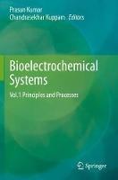 Bioelectrochemical Systems: Vol.1 Principles and Processes - cover