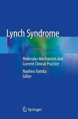 Lynch Syndrome: Molecular Mechanism and Current Clinical Practice - cover