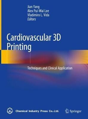Cardiovascular 3D Printing: Techniques and Clinical Application - cover
