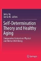 Self-Determination Theory and Healthy Aging: Comparative Contexts on Physical and Mental Well-Being